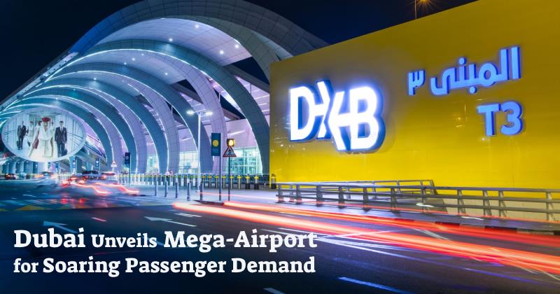 Dubai's New Mega-Airport to Handle Surging Passenger Traffic