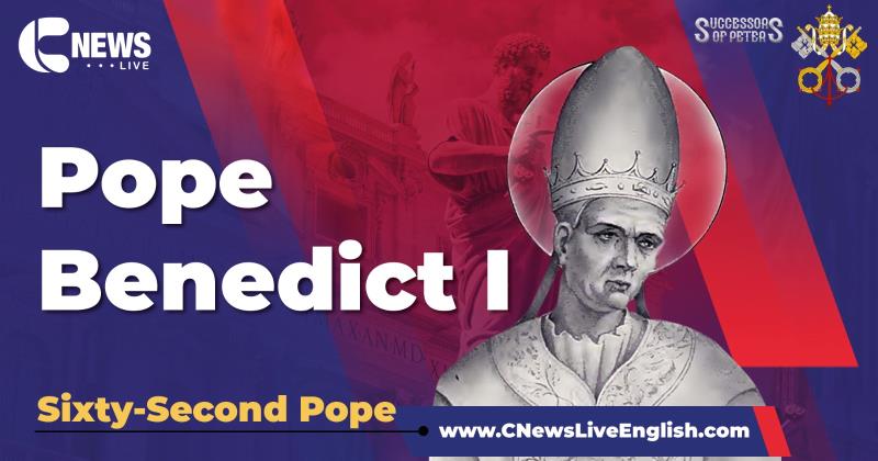 Pope Bendict I, the Sixty-Second Pope (Successors of Peter – Part 62)