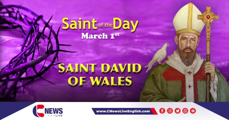 Saint David of Wales, Saint of the Day, 1st March