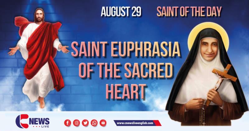 Saint Euphrasia of the Sacred Heart of Jesus, Sister of the Congregation of the Mother of Carmel; Saint of the Day, August 29