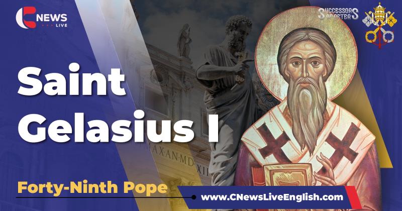 Saint Gelasius I, the Forty-Ninth Pope (Successors of Peter – Part 49)