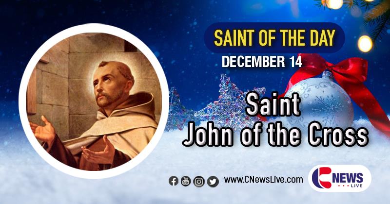 Saint John of the Cross, Doctor of Mystical Theology : Saint of the Day, December 14