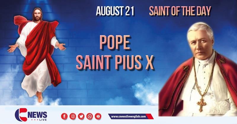 Saint Pius X, the Pope; Saint of the Day, August 21