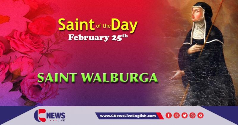 Saint Walburga of Germany - Saint of the Day, 25th February